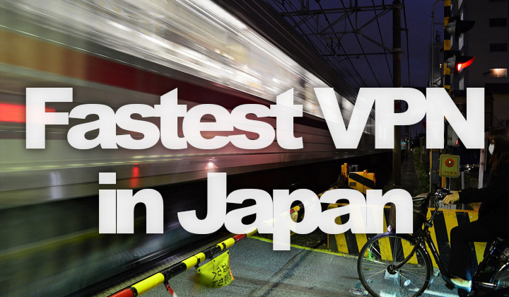 Fastest VPN in Japan