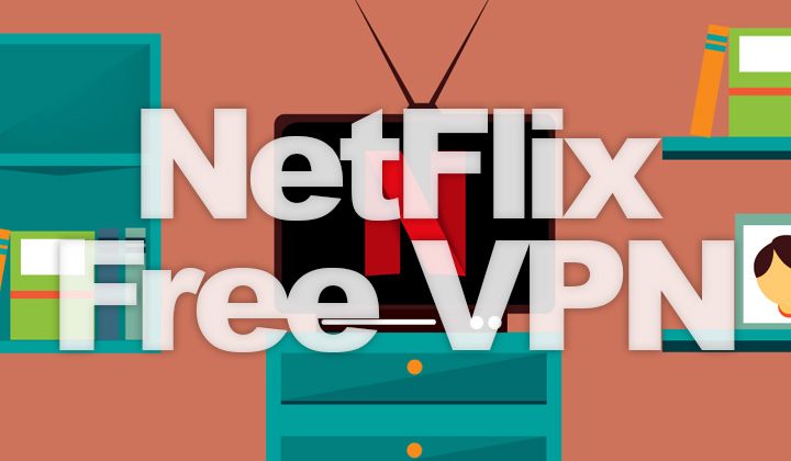 Netflix Free VPN