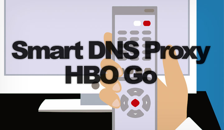 Smart DNS Proxy HBO Go