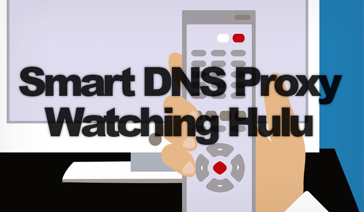 Smart DNS Proxy Hulu