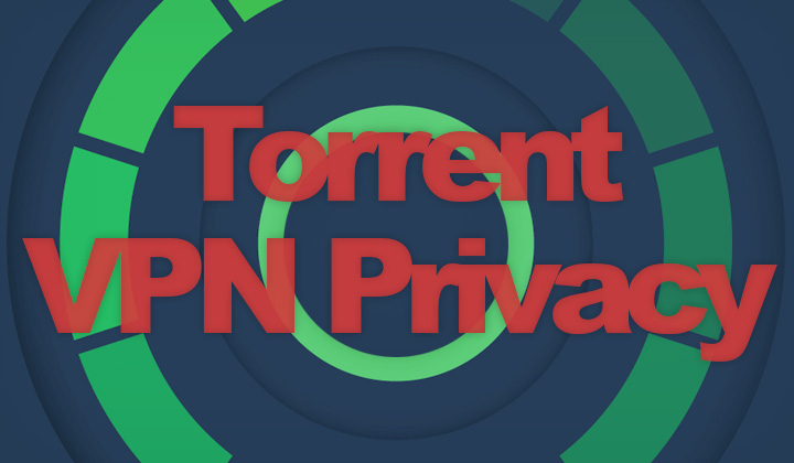Torrent VPN Privacy