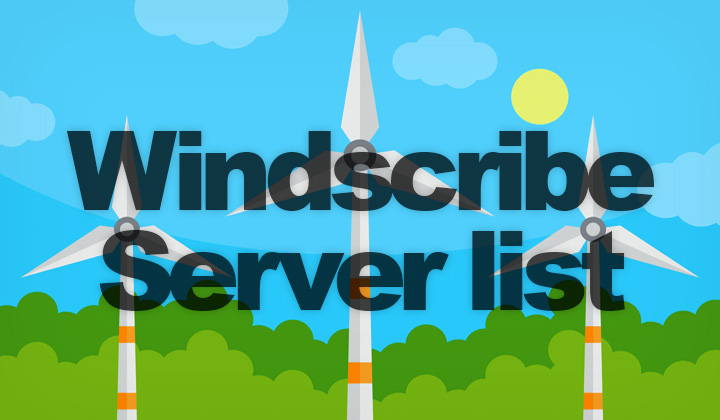 Windscribe VPN Server List